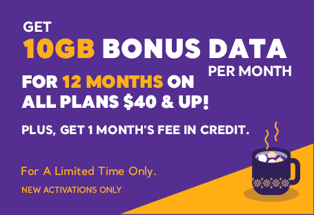 Get 10GB bonus data per month for 12 months with new activations. View plans.